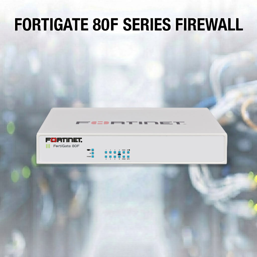 FORTIGATE 80F SERIES FIREWALL